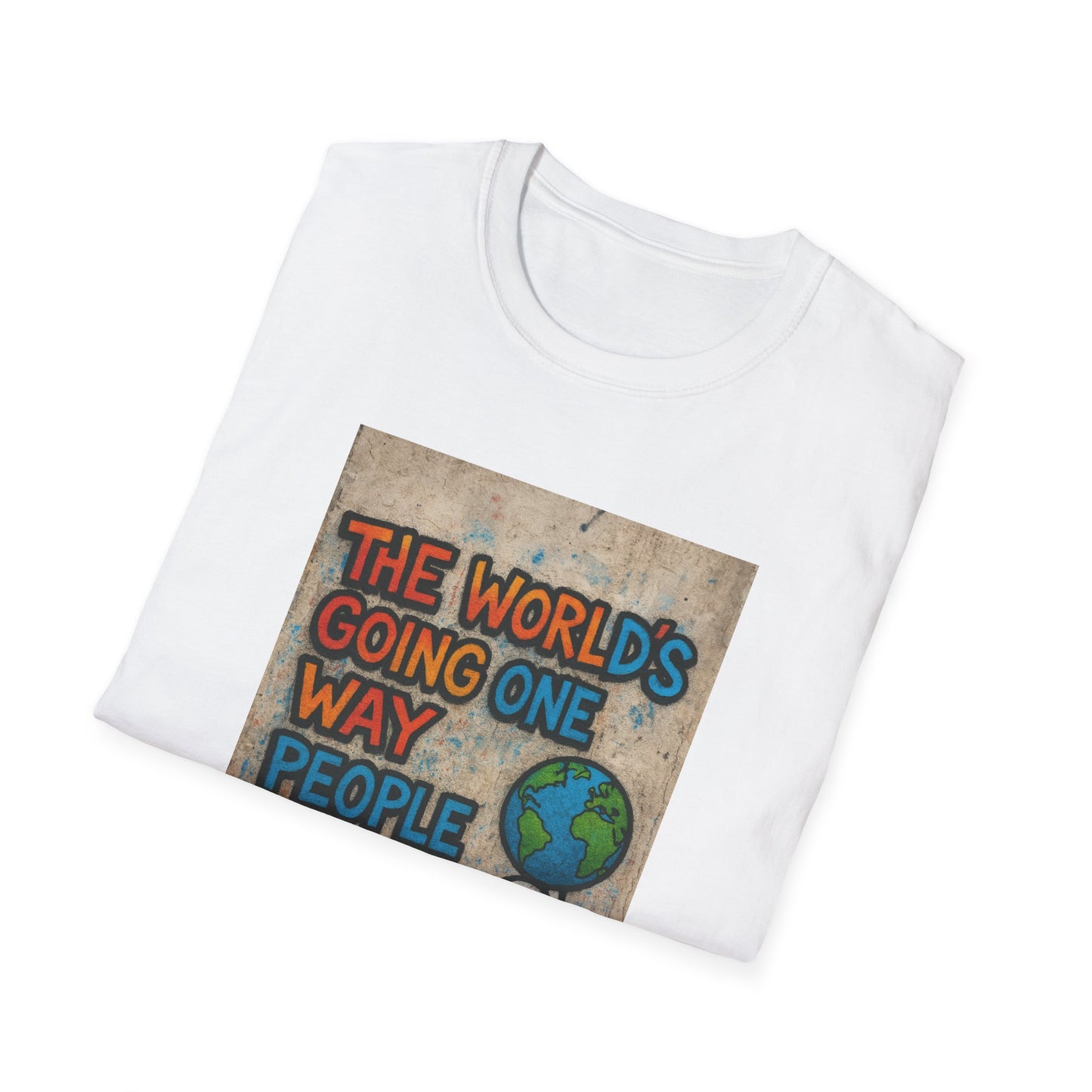 The World’s Going One Way People Going Another T‑Shirt — Funny Retro Earth Graphic Tee