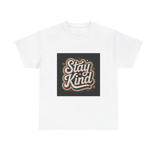 Stay Kind Unisex Heavy Cotton Tee | Inspirational T-Shirt, Gift for Kindness Advocates, Casual Wear, Everyday Comfort, Positive Vibes