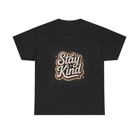 Stay Kind Unisex Heavy Cotton Tee | Inspirational T-Shirt, Gift for Kindness Advocates, Casual Wear, Everyday Comfort, Positive Vibes