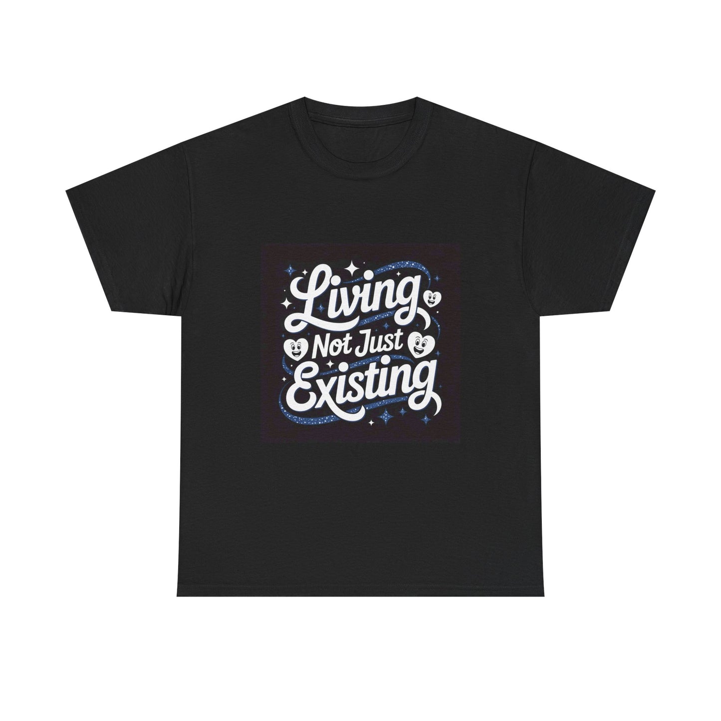 Living Not Just Existing T-Shirt — Inspirational Motivational Graphic Tee