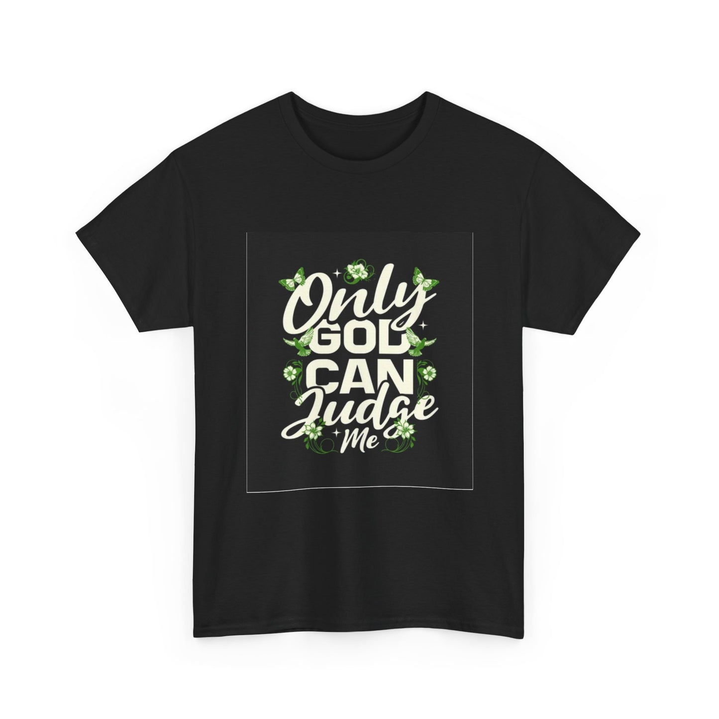 Only God Can Judge Me T-Shirt