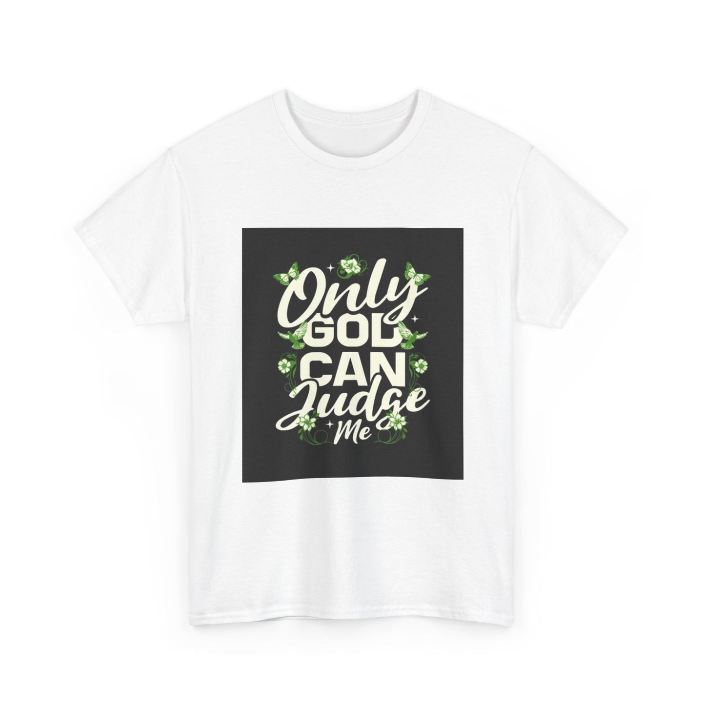 Only God Can Judge Me T-Shirt