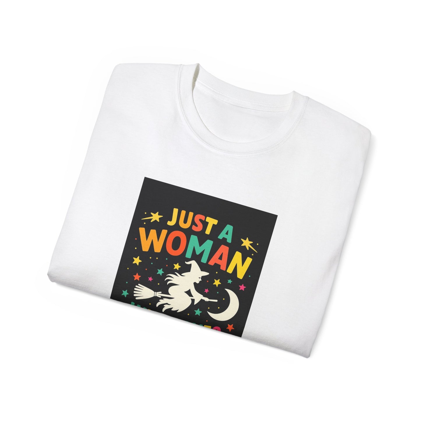 Just a Woman Who Loves Witches T-Shirt, Halloween Apparel, Witchy Gifts, Unisex Graphic Tee, Spooky Season Outfit, Women's Empowerment Shirt