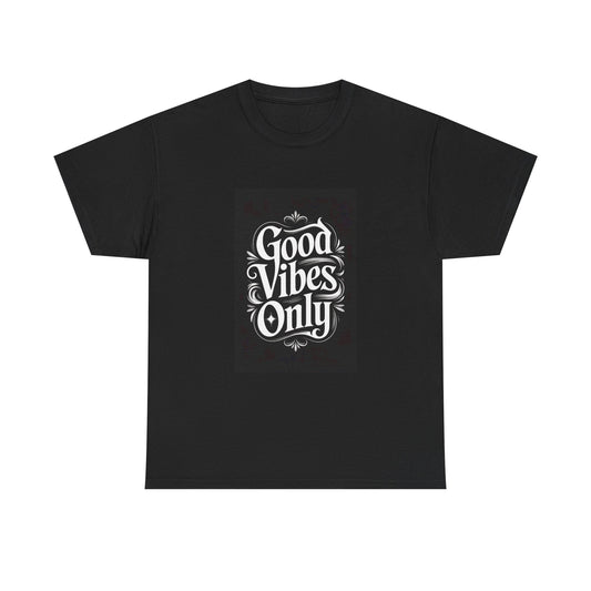 Good Vibes Only Unisex Heavy Cotton Tee, Positive Vibe Shirt, Casual Wear, Gift for Friends, Summer Outfits