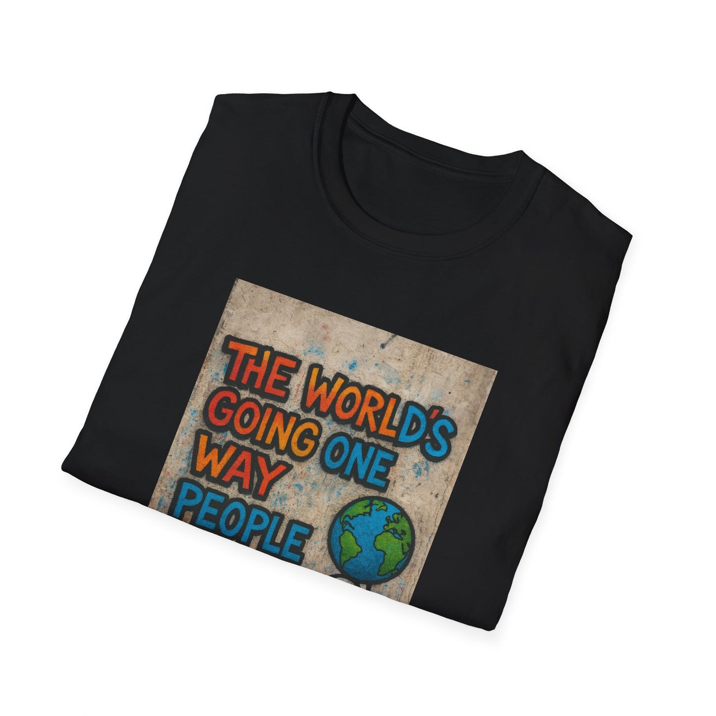 The World’s Going One Way People Going Another T‑Shirt — Funny Retro Earth Graphic Tee