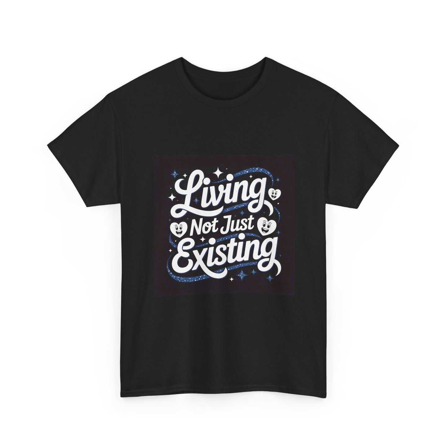 Living Not Just Existing T-Shirt — Inspirational Motivational Graphic Tee