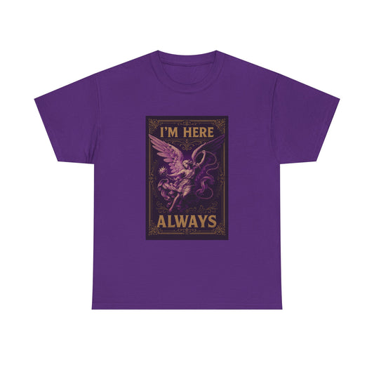 Angel Wing Unisex Heavy Cotton Tee | I'm Here Always Shirt, Spiritual Gift, Casual Wear, Inspirational Apparel, Everyday Comfort