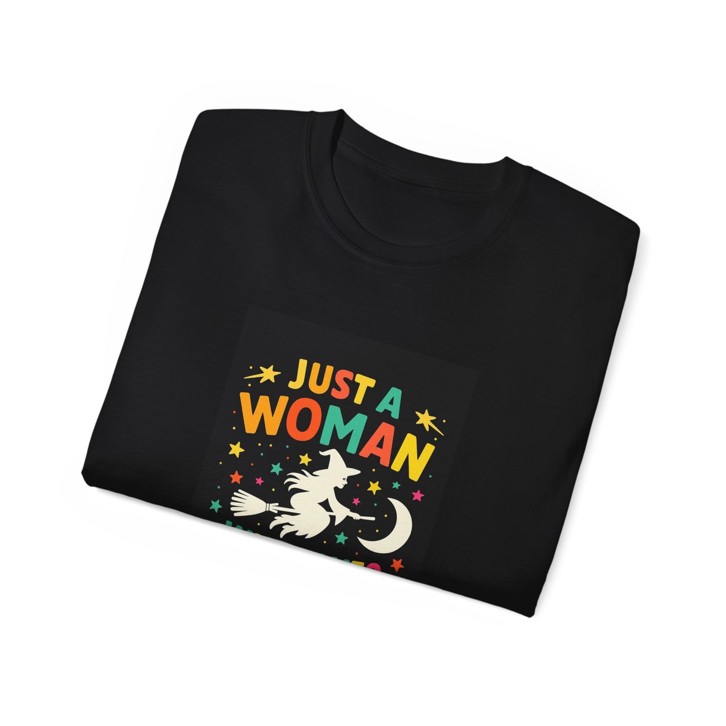 Just a Woman Who Loves Witches T-Shirt, Halloween Apparel, Witchy Gifts, Unisex Graphic Tee, Spooky Season Outfit, Women's Empowerment Shirt